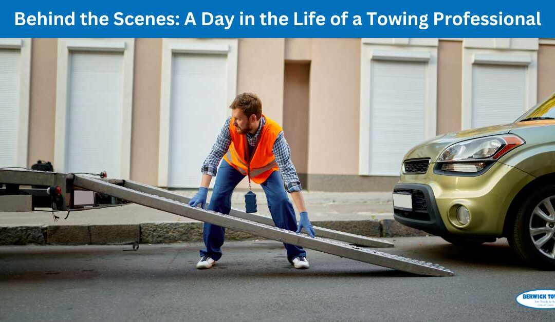 Behind the Scenes: A Day in the Life of a Towing Professional