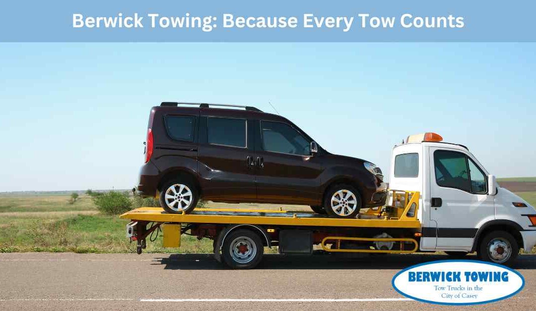 Berwick Towing Because Every Tow Counts