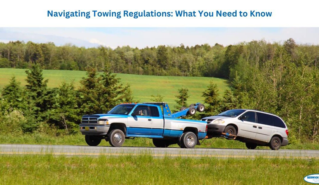 Navigating Towing Regulations: What You Need to Know