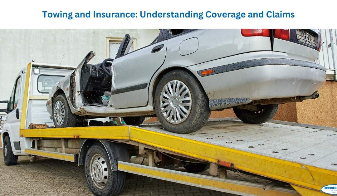 Towing and Insurance: Understanding Coverage and Claims