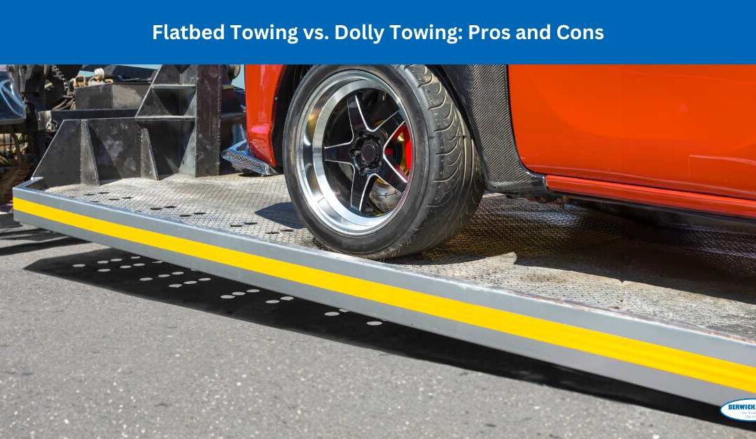 Flatbed Towing vs. Dolly Towing: Pros and Cons