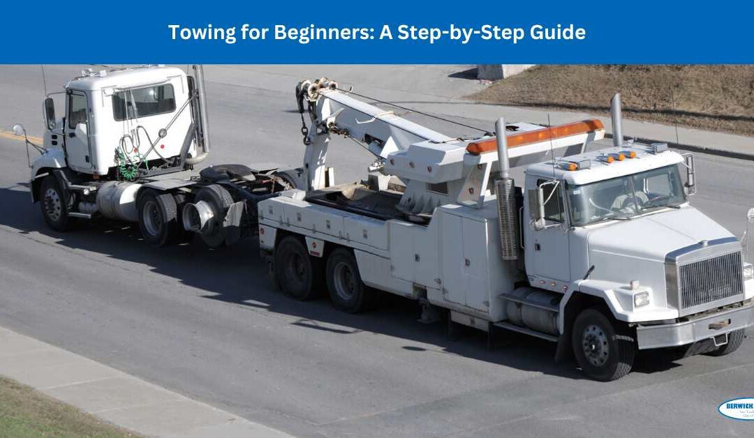 Towing for Beginners: A Step-by-Step Guide