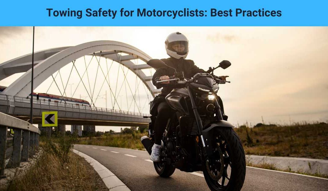 Towing Safety for Motorcyclists: Best Practices