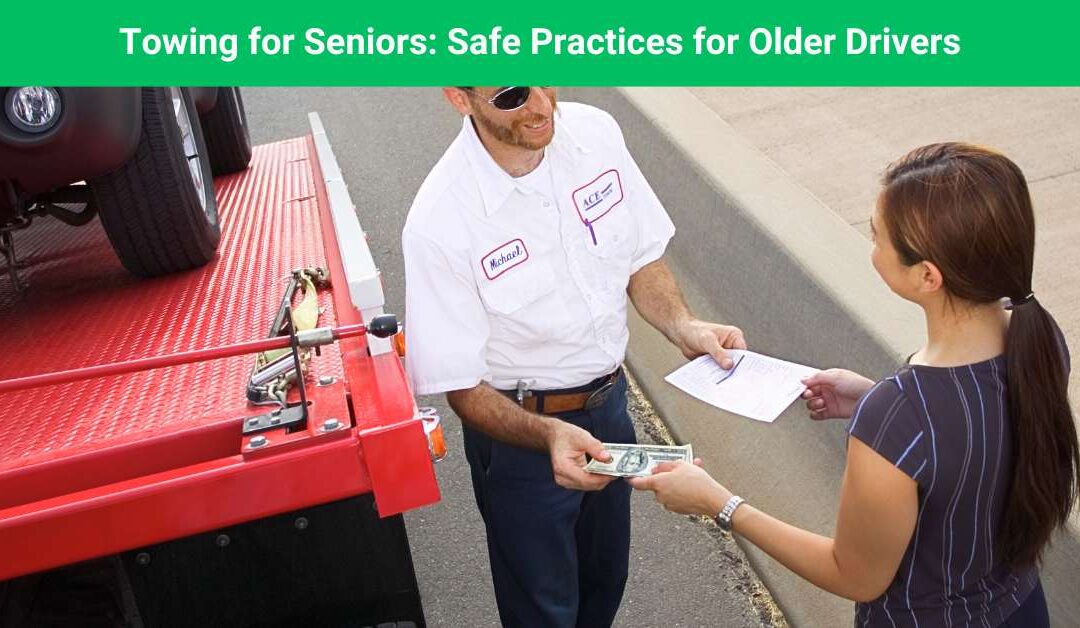 Towing for Seniors: Safe Practices for Older Drivers