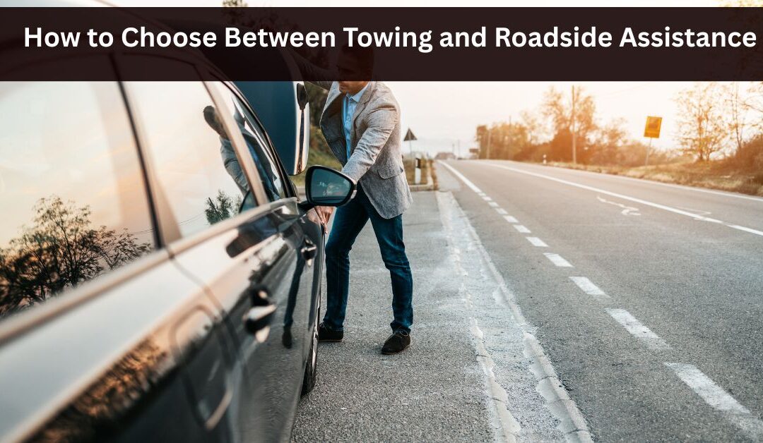 How to Choose Between Towing and Roadside Assistance