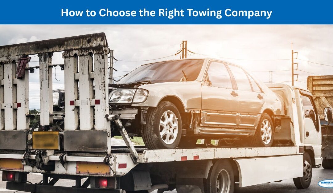 How to Choose the Right Towing Company