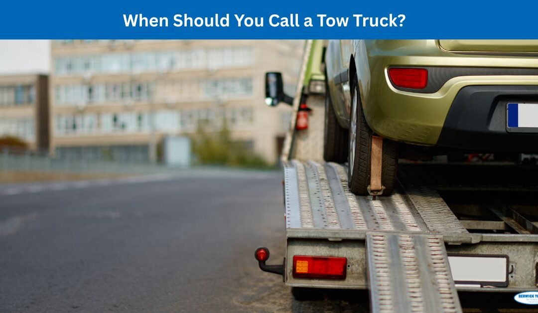 When Should You Call a Tow Truck?