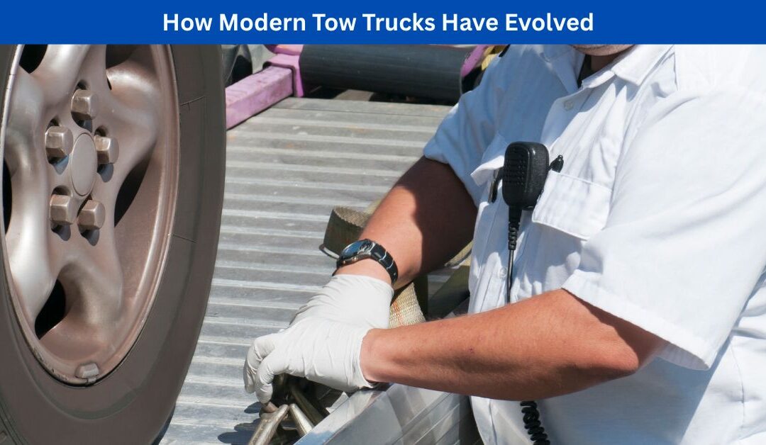 How Modern Tow Trucks Have Evolved